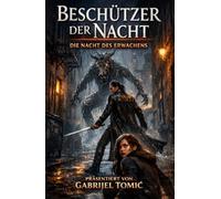 Beschützer der Nacht - Band 1: Die Nacht des Erwachens (Beschützer der Nacht - Trilogy)