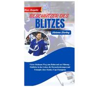 BESCHÜTZER DES BLITZES: Victor Hedmans Weg zum Ruhm und zur Führung - Einblicke in das Leben, die Herausforderungen und Triumphe eines Stanley-Cup-Champions