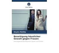 Beseitigung häuslicher Gewalt gegen Frauen: Eine vergleichende Analyse von Litauen und Finnland