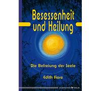 Besessenheit und Heilung: Die Befreiung der Seele