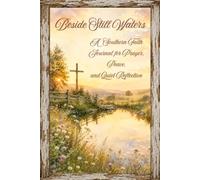 Beside Still Waters: A Southern Faith Journal for Prayer, Peace, and Quiet Reflection