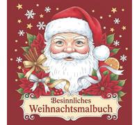 Besinnliches Weihnachtsmalbuch: 50 kunstvolle Winter- und Weihnachtsmotive - für Erwachsene & Senioren zur Entspannung und Inspiration