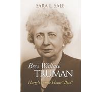 Bess Wallace Truman: Harry's White House Boss (Modern First Ladies)