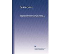 Bessarione: pubblicazione periodica di studi orientali ... per facilitore l'unione delle chiese dissidenti: Volume 25