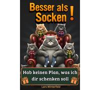 Besser als Socken: Das Perfekte Geschenkbuch für Männer: kurze Witze, knifflige Rätsel & erstaunliche Fakten - das ideale Geschenk für alle, die schon alles haben