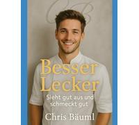 Besser Lecker: „Einfach gesund kochen für Familien - kreative, alltagstaugliche Rezepte zum Mitmachen für Kinder“