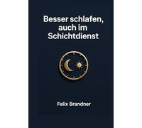 Besser schlafen, auch im Schichtdienst: Dein 14 Tage Reset für Berufstätige, schneller einschlafen, stabil durchschlafen, tagsüber mehr Energie
