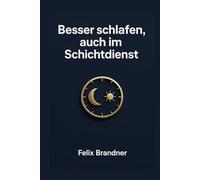 Besser schlafen, auch im Schichtdienst: Dein 14 Tage Reset für Berufstätige, schneller einschlafen, stabil durchschlafen, tagsüber mehr Energie
