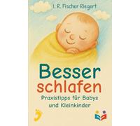 Besser schlafen: Praxistipps für Babys und Kleinkinder