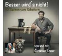 Besser Wirds Nicht - 16 Satiren Vom Scheitern (audiolibro)