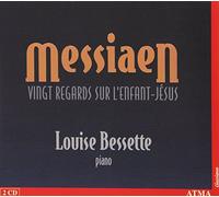 Louisse Bessette - Messiaen: Vingt Regards sur l?enfant Jésus