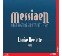 Bessette - Messiaen: Vingt Regards sur l?enfant Jésus