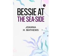 Bessie at the Sea-Side