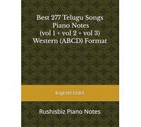 Best 277 Telugu Songs - Piano Notes (vol 1 + vol 2 + vol 3) Western (ABCD) Format: Rushisbiz Piano Notes