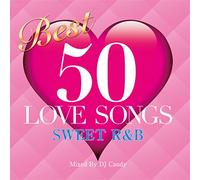 Best 50 Love Songs:Sweet R&B