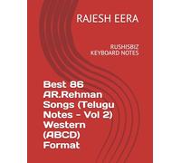 Best 86 AR.Rehman Songs (Telugu Notes - Vol 2) Western (ABCD) Format: RUSHISBIZ KEYBOARD NOTES