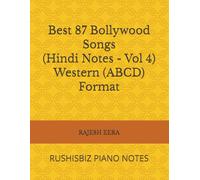 Best 87 Bollywood Songs (Hindi Notes - Vol 4) Western (ABCD) Format: RUSHISBIZ PIANO NOTES
