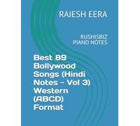 Best 89 Bollywood Songs (Hindi Notes - Vol 3) Western (ABCD) Format: RUSHISBIZ PIANO NOTES