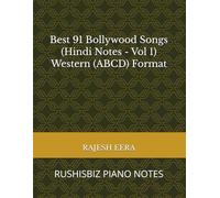 Best 91 Bollywood Songs (Hindi Notes - Vol 1) Western (ABCD) Format: RUSHISBIZ PIANO NOTES