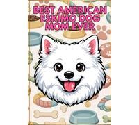 Best American Eskimo Dog Mom Ever Daily Planner | Cute Eskie Dog Lover Organizer with Notes