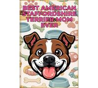 Best American Staffordshire Terrier Mom Ever Daily Planner | Cute AmStaff Dog Lover Organizer with Notes