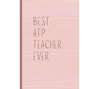 Best ATP Teacher Ever - Lined Notebook for Adult Transition Program Educators, Teachers, Special Education Gift, 100 pages 6" x 9" | Appreciation Gift, Mauve Blush
