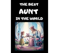 Best Aunt in the world, Personalized Sketchbook, for Coloring, Drawing, white pages, 100-sheet, 200 pages, format A5, glossy cover: Cute and Practical Gift for Your Amazing Aunt (Gifts for Aunt)