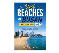 Best Beaches in Busan Travel Guide 2026: Discover Seoul’s Best Attractions, Hidden Gems, Food Experiences & Easy Planning Tips