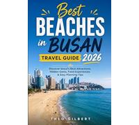 Best Beaches in Busan Travel Guide 2026: Discover Seoul’s Best Attractions, Hidden Gems, Food Experiences & Easy Planning Tips