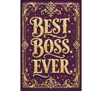 Best Boss Ever: Notebook Gift for Women, Men, Work, Office, Manager, Birthday, Christmas, Gag Gifts, Secret Santa, Appreciation, Thank You, Retirement - Blank Lined Note Pad Journal 160 Pages