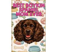 Best Boykin Spaniel Mom Ever - Boykin Spaniel Gift Journal, Dog Mom Notebook, 6x9 Lined Writing Book