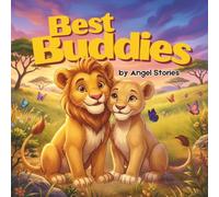 Best Buddies: A Sweet Lion Cub Story About Friendship, Kindness, and Brotherly Love for Toddlers and Preschoolers: A Fun Children's Bedtime Animal ... (Best Pals Forever: Always Better Together)