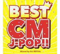 BEST CM J-POP!! Mixed by DJ ROYAL