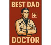Best Dad Doctor | A5 Grid Notebook for Notes, Ideas, Work Plans & Daily Reflections: Perfect Gift for Doctor Dad for Birthday, Father’s Day or Christmas