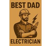 Best Dad - Electrician Edition | A5 Grid Notebook for the Dad Who Works with Power & Precision: Cream Cover - Perfect Gift for Father’s Day, Birthdays & Special Occasions