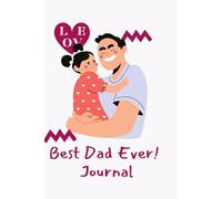 Best Dad Ever: A Journal for the Greatest Father of All Time