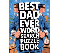 Best Dad Ever Large Print Word Search: A Collection of Big Font Wordfind Puzzles for Dad, Adults, Seniors to Have Fun and Relax on Father’s Day (Wordsearch Book)
