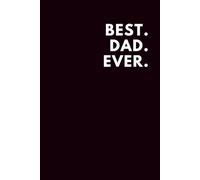 Best. Dad. Ever.: Lined Notebook