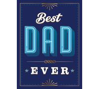 Best Dad Ever: The Perfect Thank You Gift for Your Incredible Dad