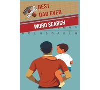 Best Dad Ever Word Search: Word Searches with Easy to Read Print about, fathers, dads | 6x9 Inches, 110 pages | 50+ Puzzles | Solutions Included | Gifts for Vacations, Holidays, Fathers