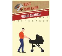 Best Dad Ever Word Search: Word Searches with Easy to Read Print about, fathers, dads | 6x9 Inches, 110 pages | 50+ Puzzles | Solutions Included | Gifts for Vacations, Holidays, Fathers