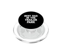Best Dad In The Trailer Park Shirt Funny Dating Redneck Dad PopSockets PopGrip para MagSafe