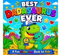 Best Dadasaurus Ever Coloring Book for Kids: Bold and Easy Dinosaur Coloring Pages for Kids | Fun and Cute Gift for Dad from Kids For Father’s Day