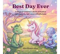 Best Day Ever: A Magical Children’s Book of Positive Affirmations, Self-Love & Mindfulness (Shining Starz Mindful Kids Series)