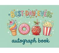 Best Day Ever Autograph Book: Theme Park Character Signature & Photo Memory Book for Kids | Fun Keepsake Journal for Collecting Signatures & Special Memories During Family Vacations