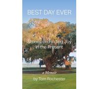 Best Day Ever: Stories on Finding Joy in the Present