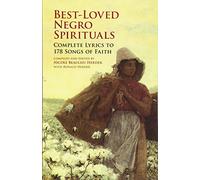 Best de Loved Negro Spirituals - Complete Lyrics to 178 Songs Of Faith. Para Canto
