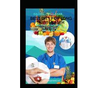 BEST DIET FOR LONG TERM HEALTH: MASTER SEASONAL NUTRITION TO RESET YOUR WEIGHT,RECLAIM ENERGY,AND END THE CYCLE OF BURN FAT