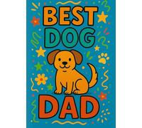 BEST DOG DAD | Graph Journal: 120 Pages | Glossy Cover | Cute & Funny Gift for Father's Day, Birthday or Everyday Use | Format A5