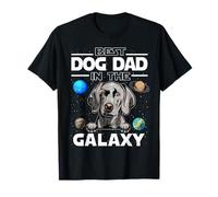 Best Dog Dad In The Galaxy Weimaraner Puppy Dogs Lovers Camiseta